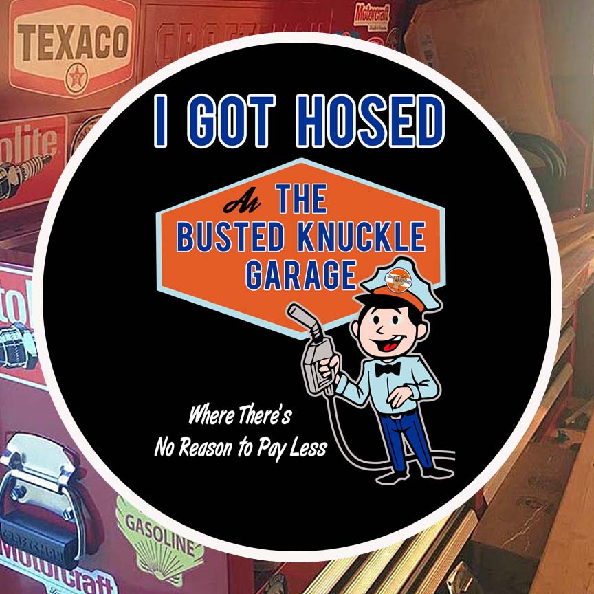 Busted Knuckle Garage Carguy &quot;I Got Hosed&quot; Decal