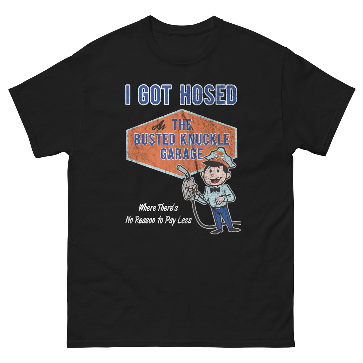 Busted Knuckle Garage Carguy &quot;Got Hosed&quot; Front Print T-Shirt