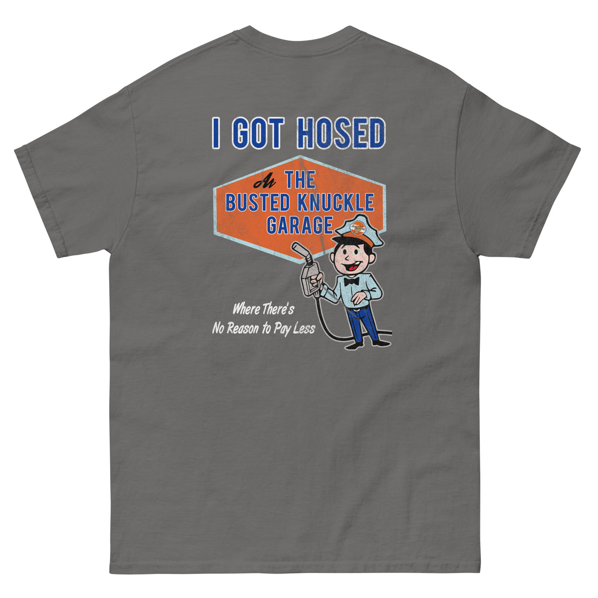 Busted Knuckle Garage Carguy &quot;Got Hosed&quot; Two-Sided T-Shirt