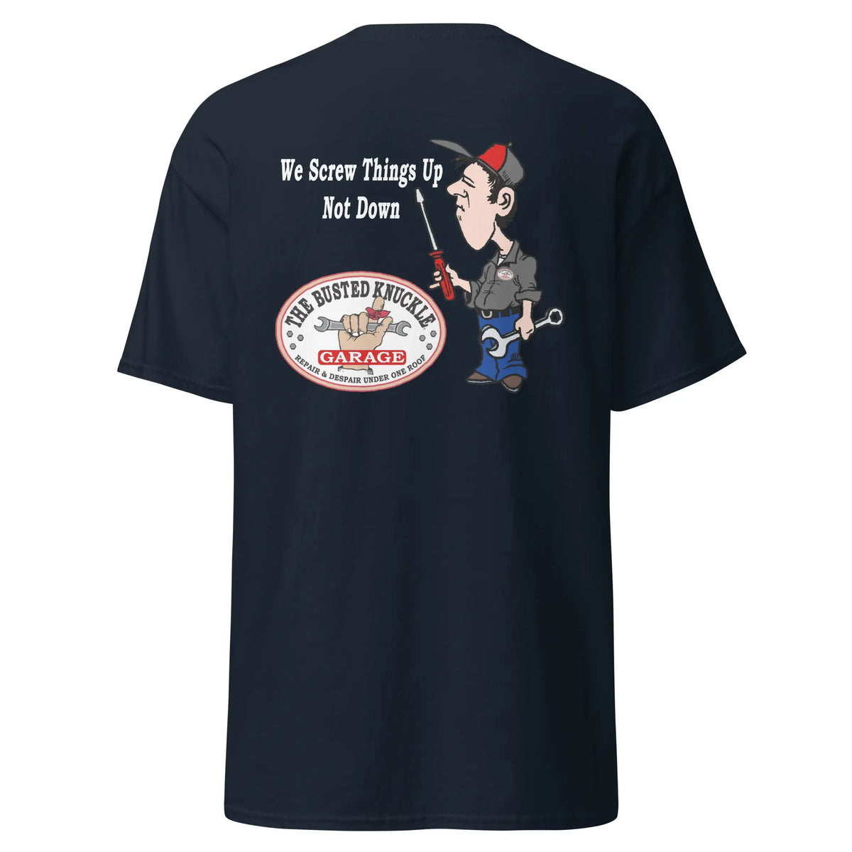gear up garage Busted Knuckle Garage Carguy Screw Up Mechanic Two-Sided T-Shirt